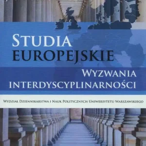 Studia Europejskie. Wyzwania interdyscyplinarności