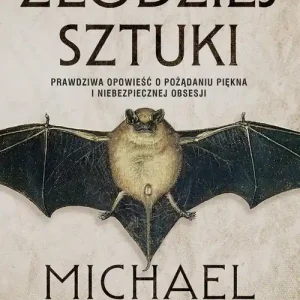 Złodziej sztuki. Prawdziwa opowieść o pożądaniu piękna i niebezpiecznej obsesji