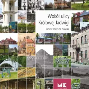 Wokół Ulicy Królowej Jadwigi