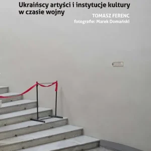 Trwoga powietrzna. Ukraińscy artyści i instytucje kultury w czasie wojny