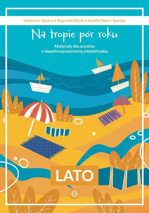 Na tropie pór roku Lato. Materiały dla uczniów z niepełnosprawnością intelektualną
