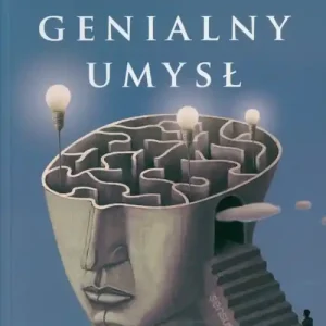 Uwolnij swój genialny umysł. Kurs sukcesu według..