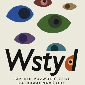 Wstyd. Jak nie pozwolić, żeby zatruwał nam życie
