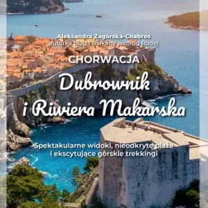 Chorwacja. Dubrownik i Riwiera Makarska