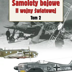 Samoloty bojowe II wojny światowej Tom 2