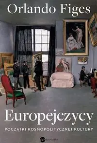 Europejczycy. Początki kosmopolitycznej kultury